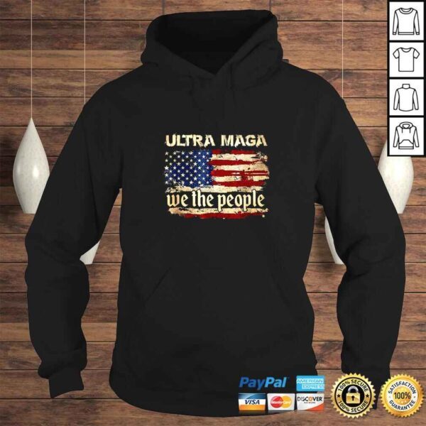 Ultra MAGA And Proud Of It We The People Republican TShirt - Image 4