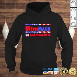 Hoodie Ultra MAGA Proud Of It American Flag Shirt