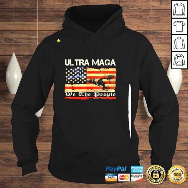 Ultra MAGA We The People 4th Of July Vintage USA Flag Eagle Shirt - Image 4