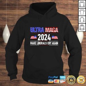 Hoodie Ultra Maga 2024 make liberals cry again shirt