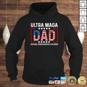 Hoodie Ultra Maga Dad Raising Conservative Children USA Flag TShirt