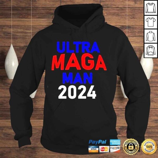 Ultra Maga Man 2024 shirt - Image 4