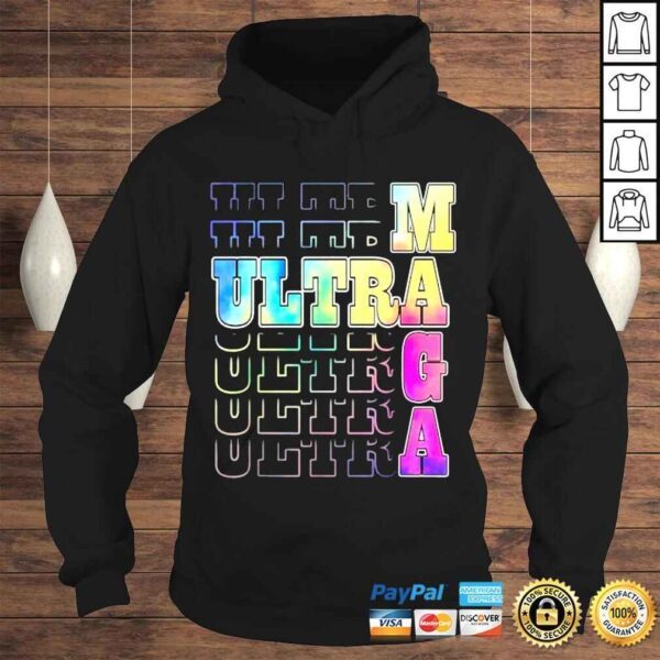 Ultra Maga Proud UltraMaga Tie Dye Colorful Shirt - Image 4