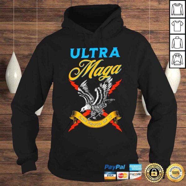 Ultra Maga and Proud of it Proud UltraMaga USA Bald Eagle shirt - Image 4