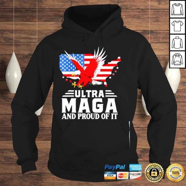 Ultra maga and proud of it Trump lover American flag shirt - Image 4