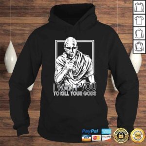 Hoodie Uncle Gorr I want you to kill your Gods shirt