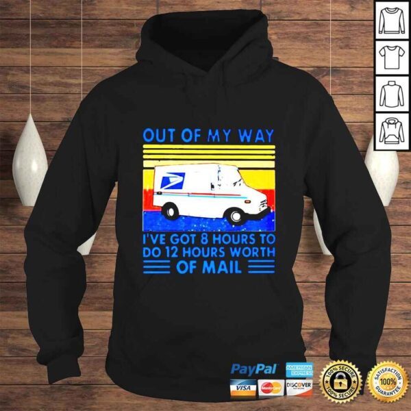 United States Postal Service out of my way ive got 8 hours to do 12 hours worth of mail vintage shirt - Image 4