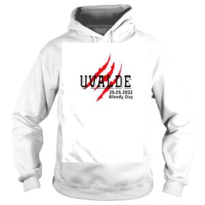 Hoodie Uvalde 2552022 Bloody Day shirt