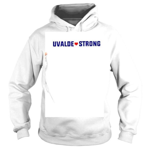 Uvalde love Strong shirt - Image 4