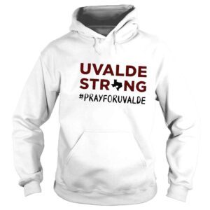 Hoodie Uvalde strong pray for uvalde robb elementary shirt