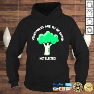 Hoodie Vegetables broccoli to be eaten not elected shirt