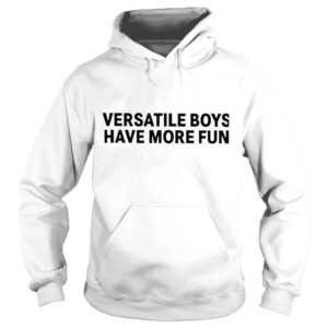 Hoodie Versatile Boys Have More Fun Shirt