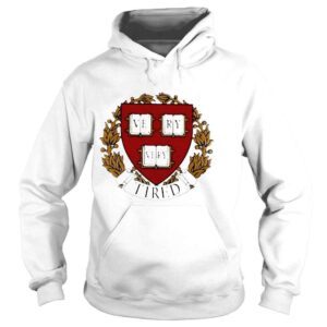 Hoodie Very very tired college Tshirt