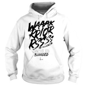 Hoodie Waar rrior rsss Gold Blooded Shirt