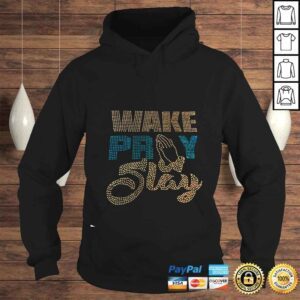 Hoodie Wake Pray Slay shirt