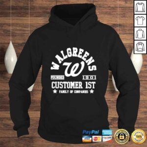 Hoodie Walgreens Customer 1st family of companies shirt