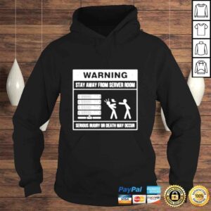 Hoodie Warning stay away from server room shirt