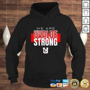 Hoodie We Are Uvalde Texas Strong shirt