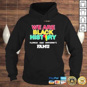 Hoodie We are black history florida am university shirt