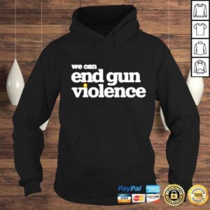 Hoodie We can end gun violence shirt