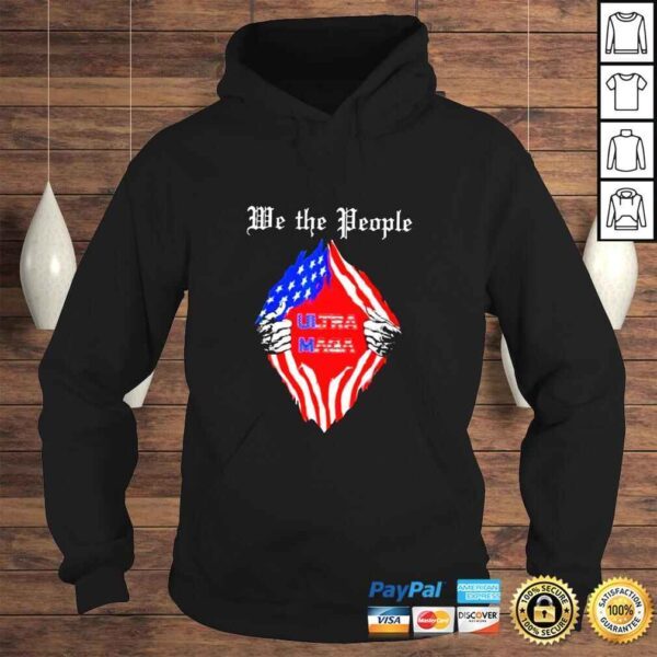 We the people Blood inside me Ultra Maga shirt - Image 4