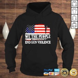 Hoodie We the people end gun violence uvalde flag shirt