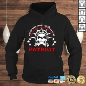 Hoodie When Tyranny becomes law rebellion becomes duty patriot shirt