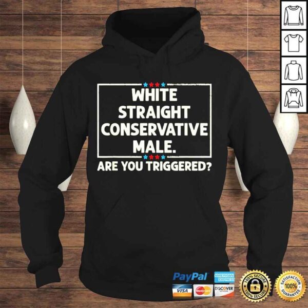 White straight conservative male are you triggered shirt - Image 4