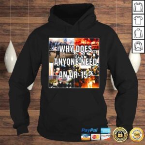 Hoodie Why Does Anyone Need An Ar 15 Shirt