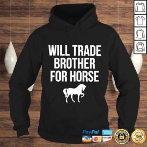 Hoodie Will trade brother for horse shirt