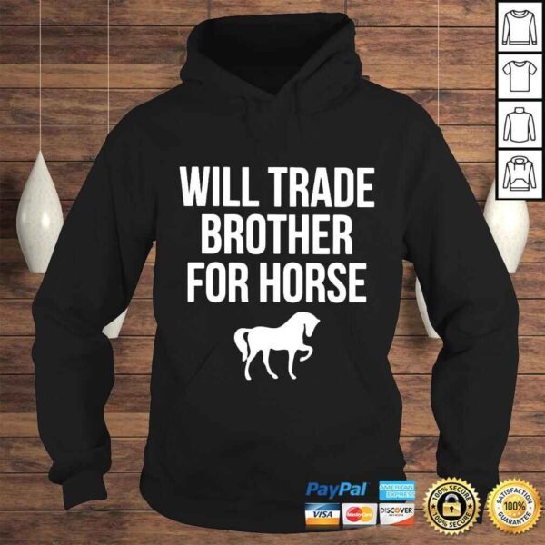 Will trade brother for horse shirt - Image 4