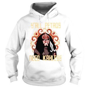 Hoodie Yall PetaQs Need Kahless Shirt