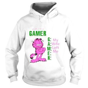 Hoodie Yeah Im A Gamer My Wife Left Me T Shirt