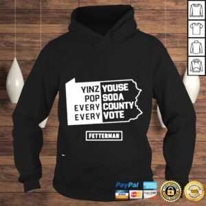 Hoodie Yinz Youse Pop Soda Every County Every Vote shirt