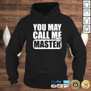 Hoodie You May Call Me Master Graduation Master Degree Shirt