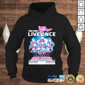 Hoodie You only Live Once live it as a Colorado Avalanche Fan signatures shirt