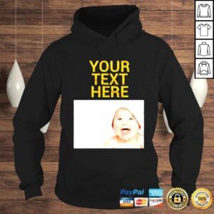 Hoodie Your text here put a photo shirt