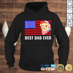 Hoodie best dad ever us American flag awesome dads family pug dog shirt