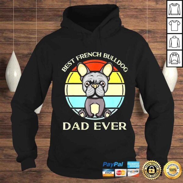 best french Bulldog dad ever birthday present for dad shirt - Image 4