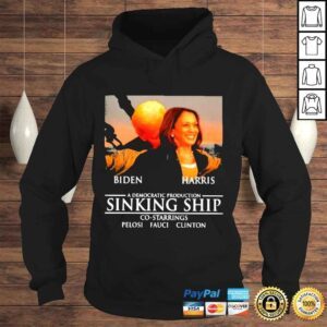 Hoodie biden Harris a democratic production sinking ship shirt