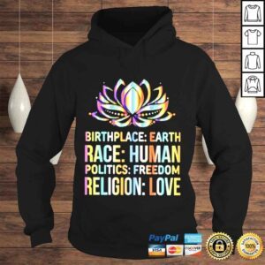 Hoodie birthplace earth race human politics freedom religion love shirt