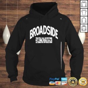 Hoodie broadside You Still Call Us Pop Punk But I Think I Would Call Us Alternative Pop Rock Now Shirt