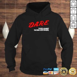 Hoodie dARE dykes against racism everywhere shirt