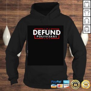 Hoodie defund politicians shirt