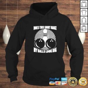 Hoodie does this shirt make my balls look big vintage shirt