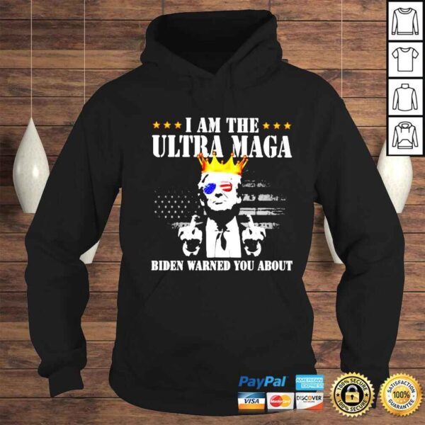 donald Trump I am the ultra maga Biden warned you about shirt - Image 4