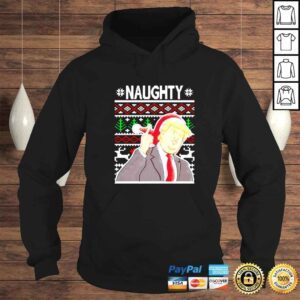 Hoodie donald Trump naughty shirt