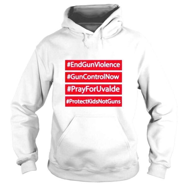 end gun violence gun control pray for uvalde protect kids not guns shirt - Image 4