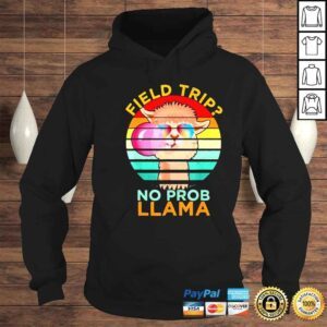 Hoodie field trip no prob llama fun field day teachers and students shirt