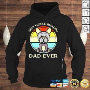 Hoodie french Bulldog dad ever birthday present for dad shirt